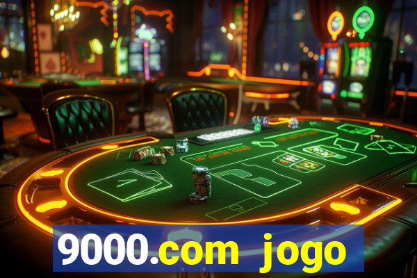 9000.com jogo cassino baixar